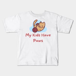 My Kids Have Paws Kids T-Shirt